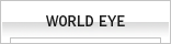 WORLD EYE