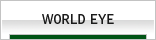 WORLD EYE